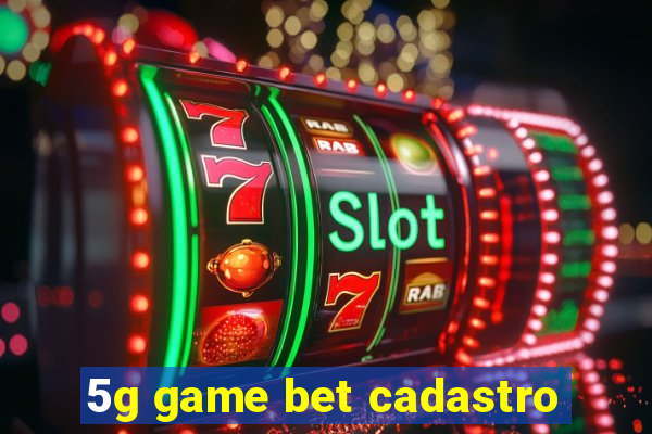 5g game bet cadastro